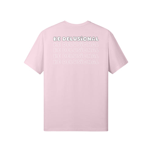 BE DELUSIONAL — First Drop Tee